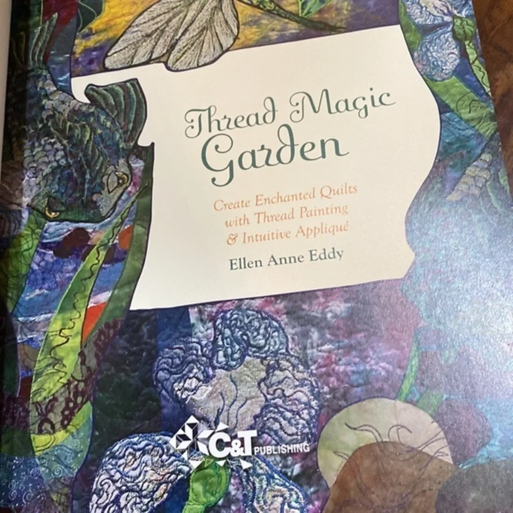 Thread Magic Garden: Create Enchanted Quilts with Thread Painting & Pattern-Free